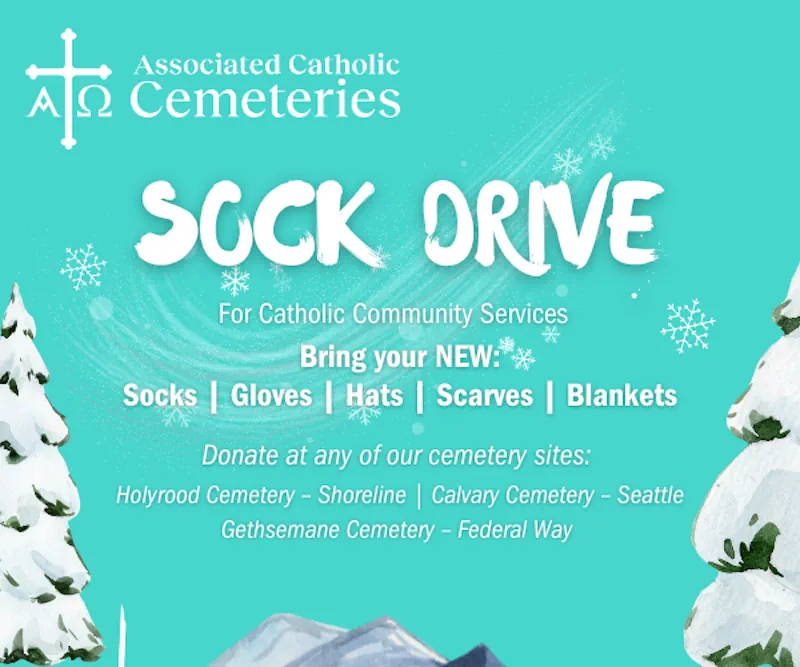 Sock Drive for Catholic Community Services - Donate your new Socks, Gloves, Hats, Scarves, and Blankets to any of our cemetery sites!